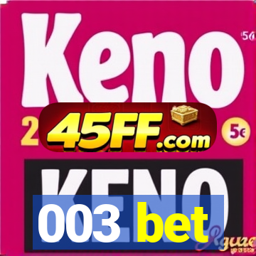 003 bet